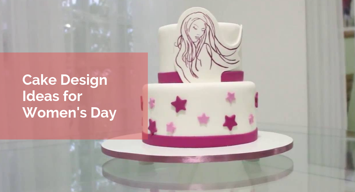 10 Cake Design Ideas for Women\'s Day Celebration | 8th March ...